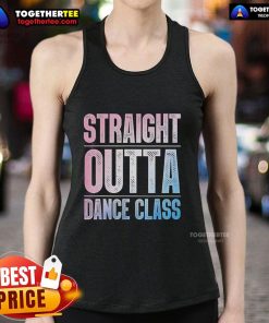 Pretty Straight Outta Dance Class dancer tank top in vibrant colors, perfect for dance enthusiasts and stylish workouts.