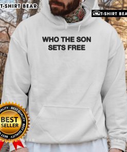 Pretty Who The Son Sets Free Hoodie featuring a stylish design and comfortable fit, perfect for casual wear.