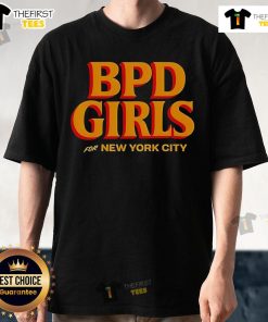 Official BPD Girls for New York City T-Shirt featuring stylish design and vibrant colors, perfect for fans of BPD culture.