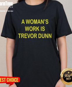 Trevor Dunn Ladies Tee featuring 'Top A Woman's Work' design, perfect for stylish women seeking unique graphic tees.