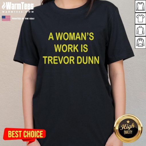 Trevor Dunn Ladies Tee featuring 'Top A Woman's Work' design, perfect for stylish women seeking unique graphic tees.