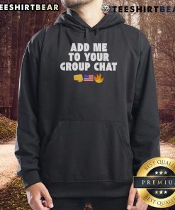 Top Add Me To Your Group Chat America Hoodie featuring a trendy design perfect for casual wear and group gatherings.