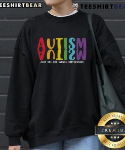 Colorful 'Top Autism Just See The World Differently' sweatshirt featuring a rainbow reflection design.