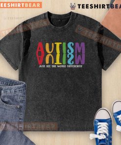 Top Autism Just See The World Differently rainbow reflection graphic on a washed t-shirt, showcasing inclusivity and awareness.