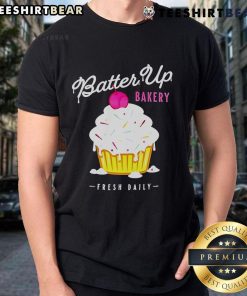 Alt Text: Top Batter Up Bakery Cupcake Fresh Daily T-Shirt featuring a colorful cupcake design, perfect for baking enthusiasts.
