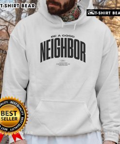 Cozy Buffalo hoodie featuring 'Top Be A Good Neighbor' slogan, perfect for casual outings and community events.