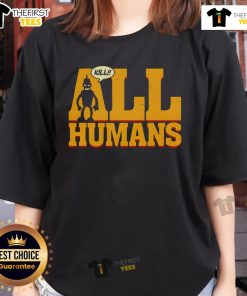 Top Bender from Futurama in a humorous 'Kill All Humans' design on a ladies tee, perfect for fans of the show.