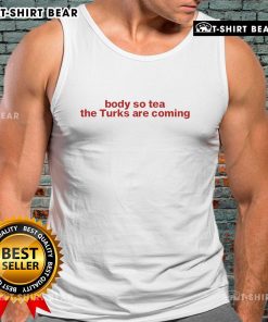Top-Body-So-Tea tank top featuring 'The Turks Are Coming' design, perfect for stylish summer outfits.