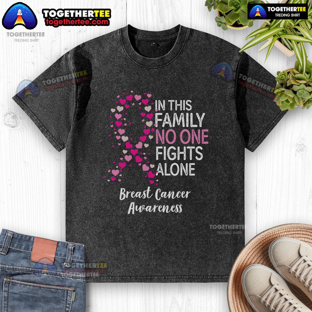 Top Breast Cancer Awareness Heart Ribbon In This Family No One Fights Alone Washed T-Shirt