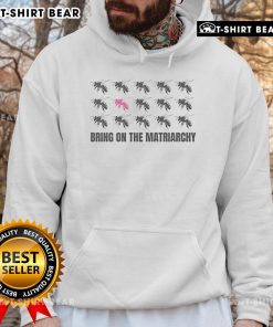 Top Bring On The Matriarchy Bees Hoodie featuring a stylish bee graphic, perfect for eco-conscious fashion lovers.