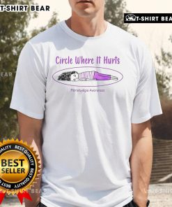 Alt Text: Top Circle Where It Hurts Fibromyalgia Awareness T-Shirt featuring a bold design to promote fibromyalgia awareness.