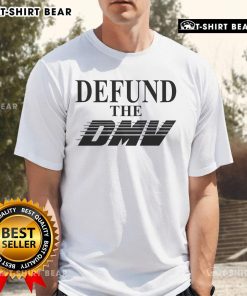 Top Defund The DMV T-Shirt featuring bold text and a stylish design, perfect for expressing your DMV reform stance.