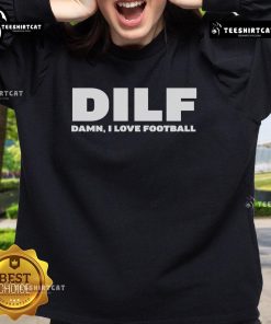 Top DILF Damn I Love Football sweatshirt featuring a bold design, perfect for football fans and stylish casual wear.
