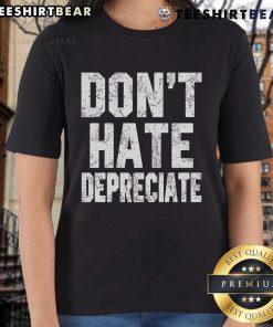 Top Don't Hate Depreciate Ladies Tee in vibrant colors, perfect for casual outfits and expressing positivity.