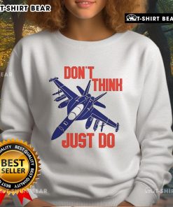 Top Don't Think Just Do Sweatshirt in stylish design, perfect for motivation and casual wear.