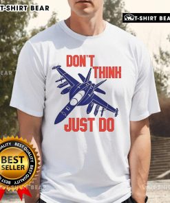 Top Don'T Think Just Do T-Shirt featuring bold lettering, perfect for motivational wear and casual outfits.
