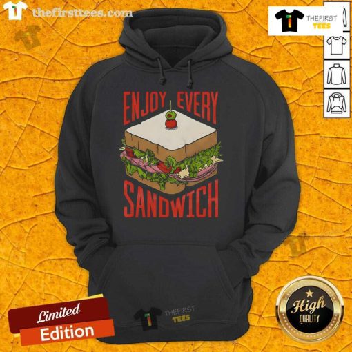 Cozy 'Top Enjoy Every Sandwich' hoodie in a casual setting, perfect for sandwich lovers and comfy fashion enthusiasts.
