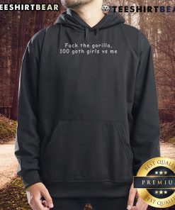 Top Fuck The Gorilla hoodie featuring 100 goth girls design, perfect for edgy fashion lovers and streetwear enthusiasts.