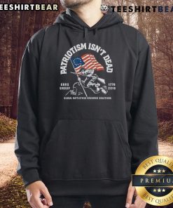 Patriotism Isn't Dead hoodie featuring American Flag design, celebrating 1776-2019, by Top Global Battlefield Research Solutions.