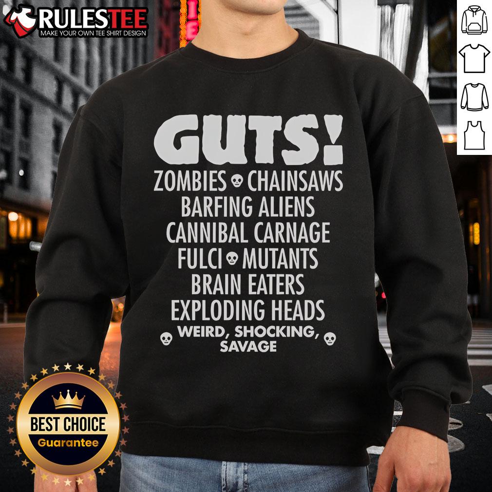 Top Guts Zombies Chainsaws Barfing Aliens Cannibal Carnage Fulci Mutans Brain Eaters Exploding Heads Sweatshirt Graphic sweatshirt featuring zombies, chainsaws, and aliens in a horror-themed design for fans of Fulci and cannibal carnage.