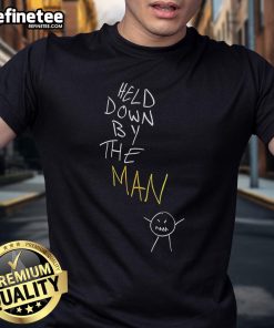 Top Held Down By The Man T-Shirt featuring bold graphic design and vibrant colors, perfect for making a statement.