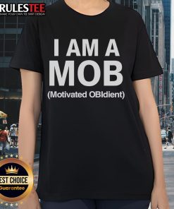 Top-I-Am-A-MOB-Motivated-OBIdient-Ladies-Tee featuring bold text design on a stylish women's t-shirt.