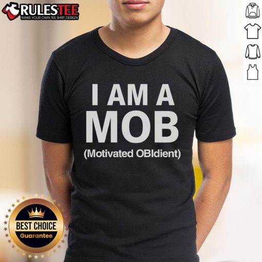 Top I Am A Mob Motivated Obedient T-Shirt design featuring bold text and vibrant colors for casual wear.