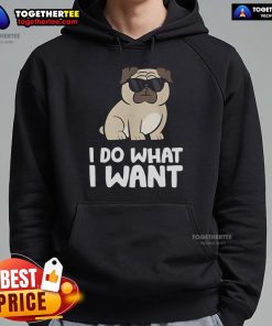 Pug hoodie featuring 'I Do What I Want' slogan, perfect for dog lovers and cozy casual wear.