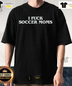 Top I Fck Soccer Moms T-Shirt featuring bold text design, perfect for playful soccer mom humor and casual wear.