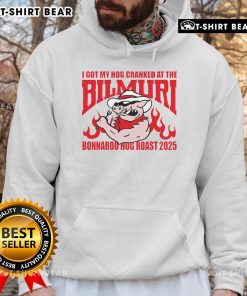 Top I Got My Hog Cranked at The Bilmuri Bonnaroo Hog Roast 2025 Hoodie featuring vibrant design and cozy fit.