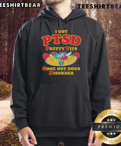 Alt Text: Stylish hoodie featuring text 'Top I Got PTSD Pretty Tits and Some Hot Dogs Disorder' for casual wear enthusiasts.
