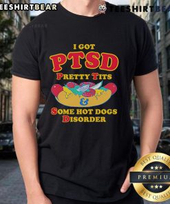 Top I Got PTSD Pretty Tits And Some Hot Dogs Disorder T-Shirt featuring a humorous graphic design on a casual tee.