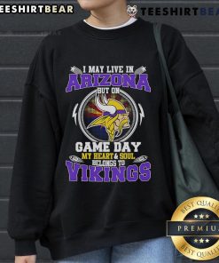 Alt Text: Minnesota Vikings sweatshirt with I may live in Arizona but my heart belongs to the Vikings design on display.