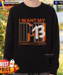 Top I Want My 13 San Diego Sweatshirt in stylish design, perfect for fans showing off their love for San Diego.