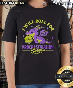 Lazy dragon ladies tee featuring 'Top I Will Roll for Procrastination Later' design, perfect for casual wear.
