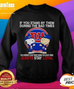 Cozy 'Giants Stay Loyal' sweatshirt showcasing motivational quote, perfect for comfort during good and bad times.