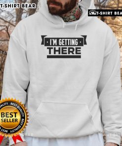 Cozy Top Im Getting There Hoodie displayed on a mannequin, perfect for casual wear and stylish comfort.