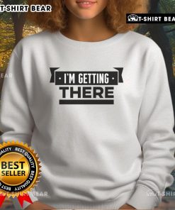 Cozy Top-Im-Getting-There Sweatshirt in soft fabric, perfect for casual wear and staying warm this season.