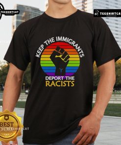 Top Keep The Immigrants Deport The Racists Pride T-Shirt featuring a bold, colorful design promoting inclusivity and equality.
