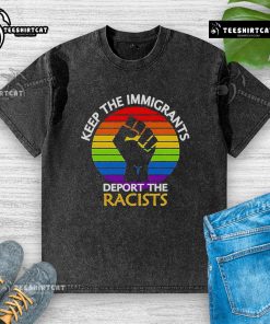 Top Keep The Immigrants Deport The Racists Pride Washed T-Shirt featuring bold text and colorful design for activism.