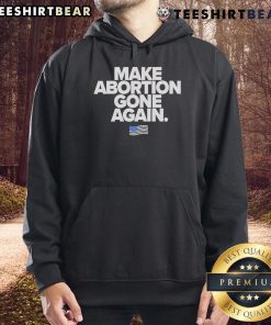 Top Make Abortion Gone Again Hoodie in black, featuring bold text design, perfect for advocating reproductive rights.