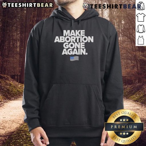 Top Make Abortion Gone Again Hoodie in black, featuring bold text design, perfect for advocating reproductive rights.