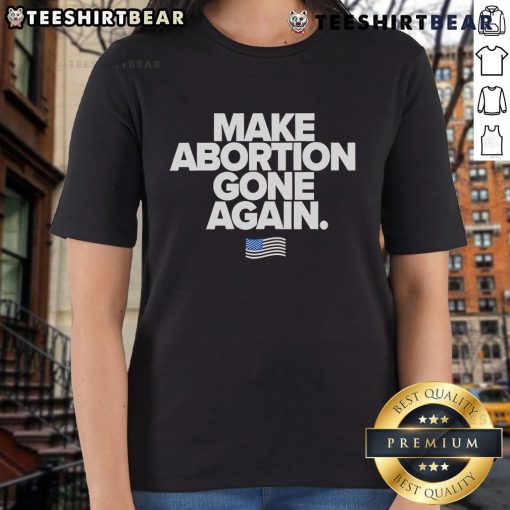 Stylish 'Top Make Abortion Gone Again' ladies tee featuring bold text, perfect for expressing pro-choice beliefs.