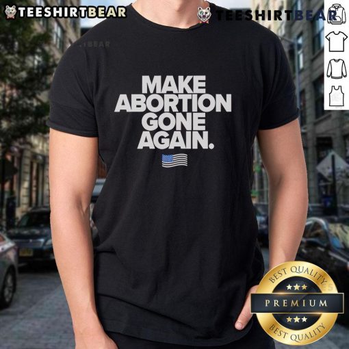Top Make Abortion Gone Again T-Shirt featuring bold text and a stylish design, perfect for pro-choice activism.