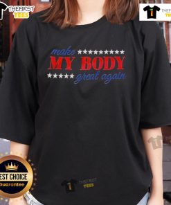 Top Make My Body Great Again Ladies Tee featuring a stylish design for women celebrating body positivity and confidence.