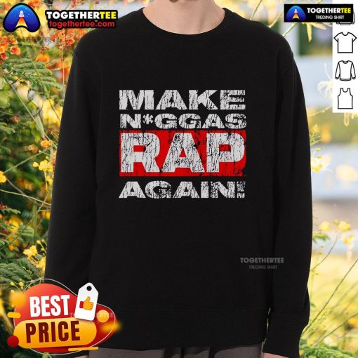 Top Make Niggas Rap Again Sweatshirt in black, featuring bold white text, perfect for hip-hop fashion enthusiasts.