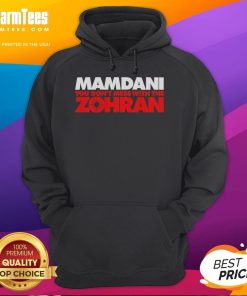 Alt Text: Stylish Top Mamdani 'You Don't Mess With The Zohran' hoodie featuring bold graphics and a modern design, perfect for casual wear.