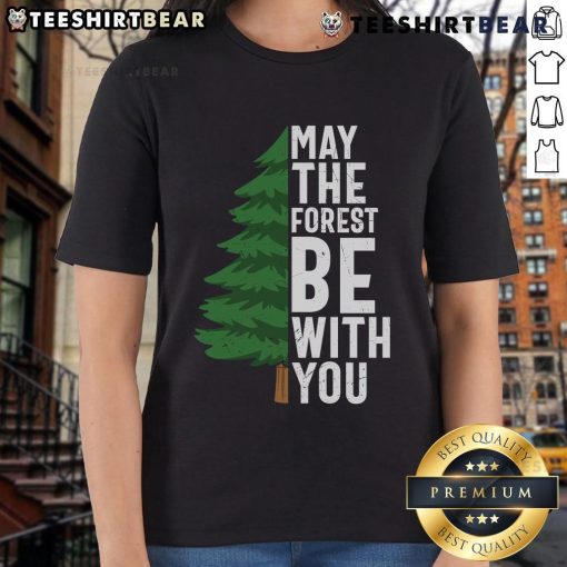 Top May The Forest Be With You Ladies Tee featuring a vibrant forest graphic and stylish design for nature lovers.