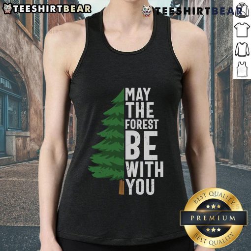 Top May The Forest Be With You Tank Top featuring a nature-inspired design, perfect for outdoor enthusiasts and casual wear.