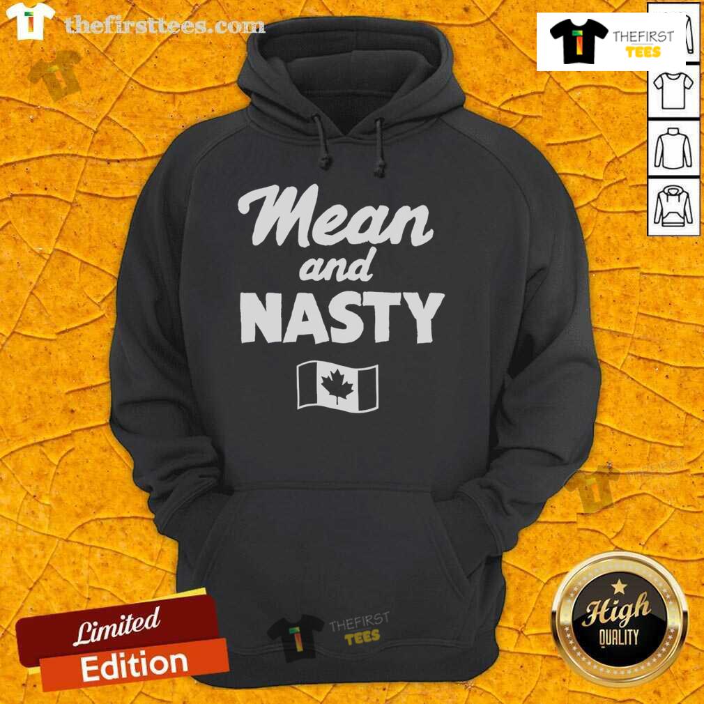 Top Mean And Nasty Canada Flag Hoodie Top Mean and Nasty Canada Flag Hoodie featuring a bold design, perfect for expressing Canadian pride and individuality.